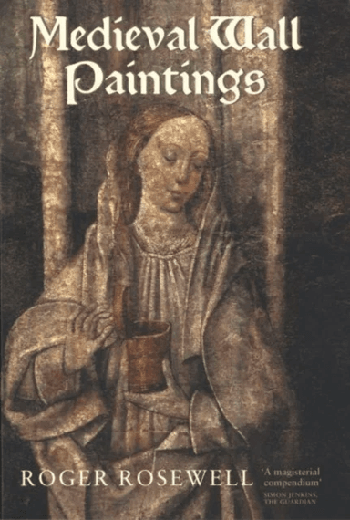 Medieval Wall Paintings in English and Welsh Churches av Roger Rosewell
