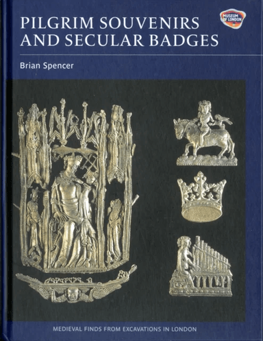Pilgrim Souvenirs and Secular Badges av Brian Spencer
