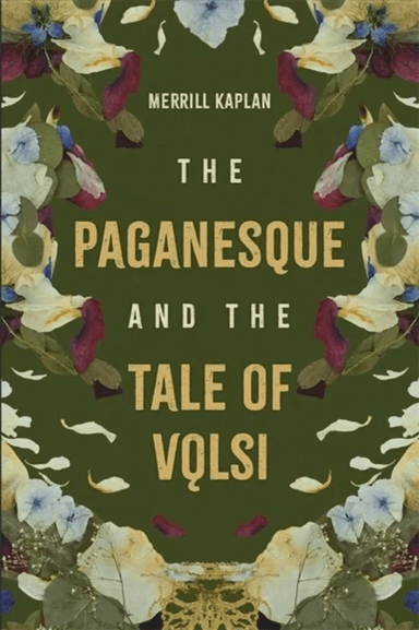 The Paganesque and The Tale of Volsi av Professor Merrill Kaplan