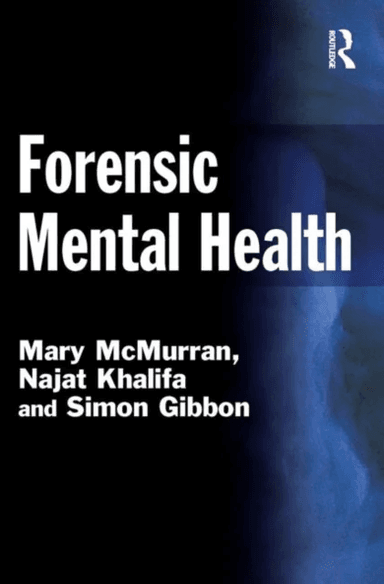 Forensic Mental Health av Mary (Nottingham University UK) McMurran, Khalif