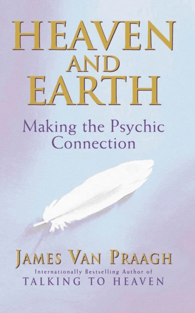 Heaven And Earth av James Van Praagh