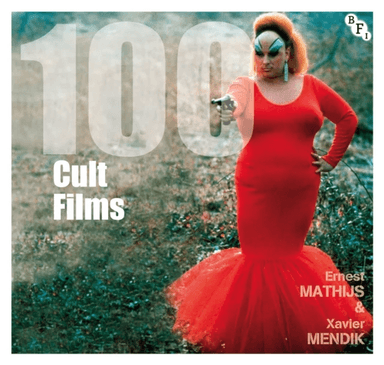 100 Cult Films av Ernest Mathijs, Xavier Mendik