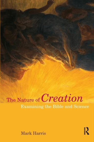 The Nature of Creation av Mark (University of Birmingham UK.) Harris