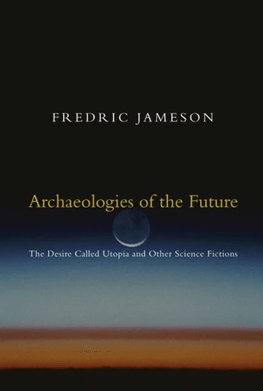 Archaeologies of the Future av Fredric Jameson