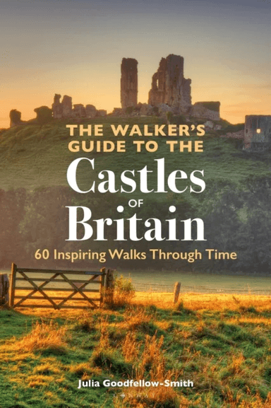 The Walker¿s Guide to the Castles of Britain av Julia Goodfellow-Smith