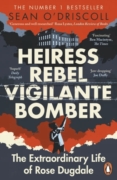 Heiress, Rebel, Vigilante, Bomber av Sean O'Driscoll