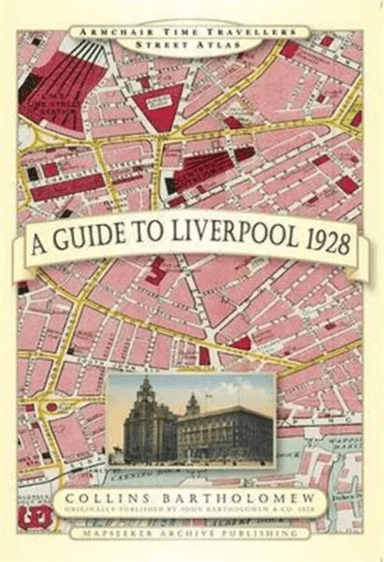 A Guide to Liverpool 1928 av Paul Leslie Line, John Bartholomew