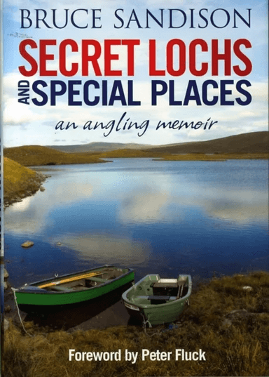 Secret Lochs and Special Places av Alex Gordon, Bruce Sandison, Peter Fluck