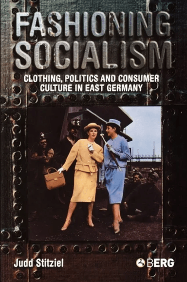 Fashioning Socialism av Judd Stitziel