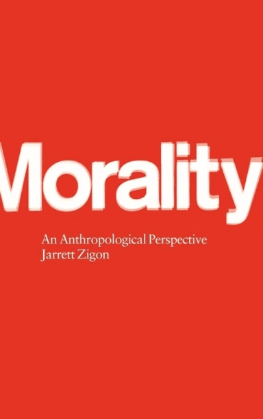 Morality av Jarrett (Max Planck Institute for Social Anthropology Germany) Zigon