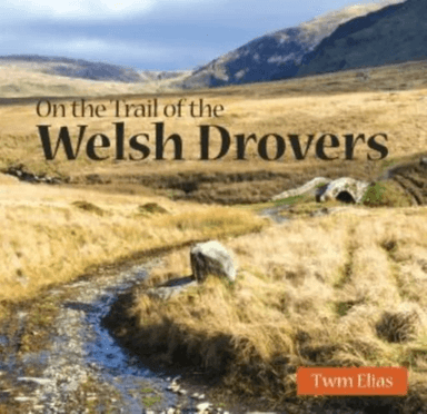 Compact Wales: On the Trail of the Welsh Drovers av Twm Elias