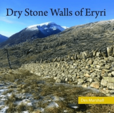 Dry Stone Walls of Eryri av Des Marshall