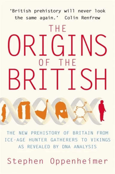 The Origins of the British: The New Prehistory of Britain av Stephen Oppenheimer