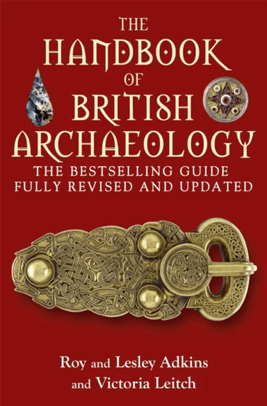 The Handbook of British Archaeology av Lesley Adkins, Roy Adkins, Victoria Leitch