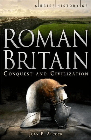 A Brief History of Roman Britain av Joan P. Alcock