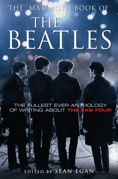 The Mammoth Book of the Beatles av Sean Egan