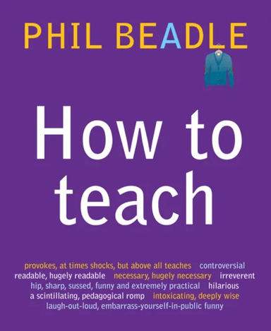 How To Teach av Phil Beadle