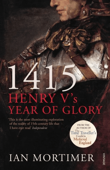 1415: Henry V's Year of Glory av Ian Mortimer