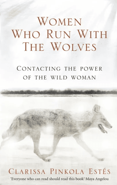 Women Who Run With The Wolves av Clarissa Pinkola Estés