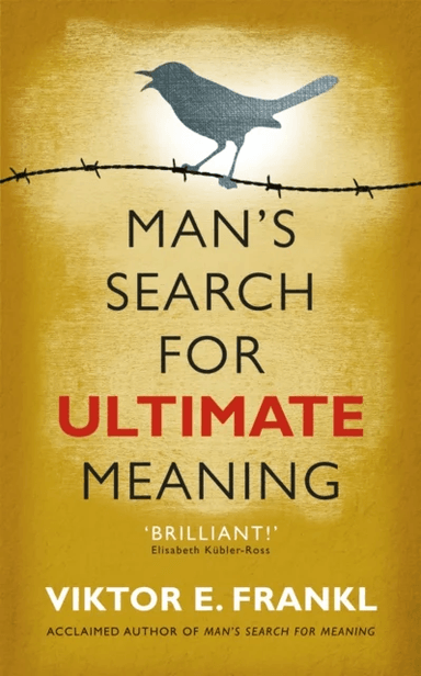 Man's Search for Ultimate Meaning av Viktor E Frankl