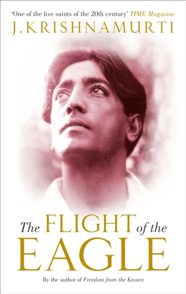 The Flight of the Eagle av J Krishnamurti