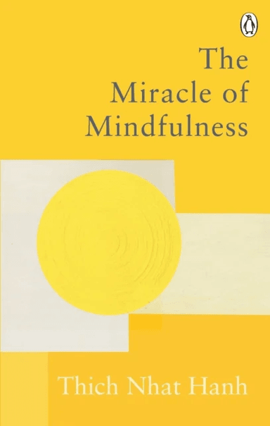 The Miracle Of Mindfulness av Thich Nhat Hanh