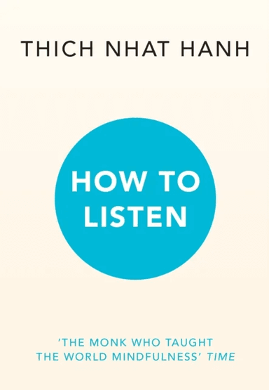 How to Listen av Thich Nhat Hanh