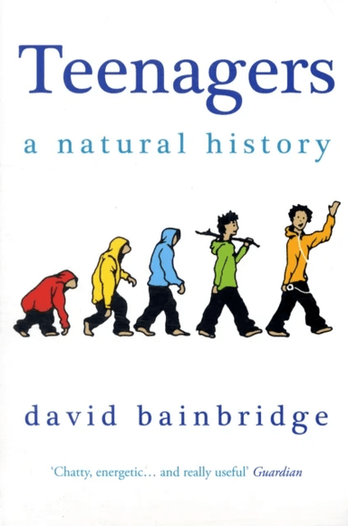 Teenagers: A Natural History av David Bainbridge