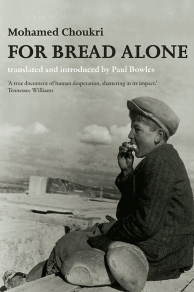For Bread Alone av Mohamed Choukri, Paul Bowles
