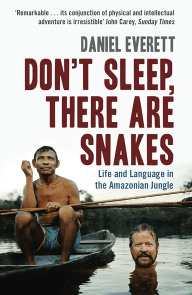 Don't Sleep, There are Snakes av Daniel (Dean of Arts and Sciences at Bentley University) Everett