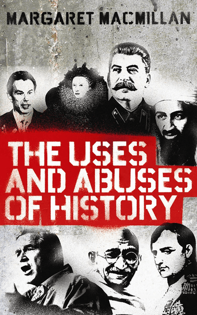 The Uses and Abuses of History av Professor Margaret MacMillan