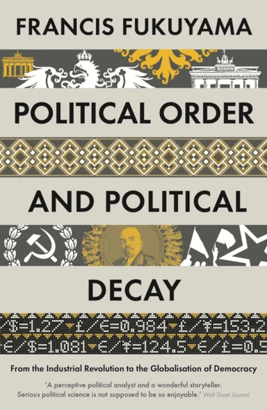 Political order and political decay av Francis Fukuyama