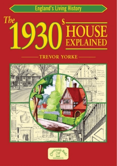 The 1930s House Explained av Trevor Yorke