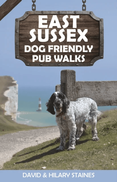 East Sussex Dog Friendly Pub Walks av David &amp; Hilary Staines