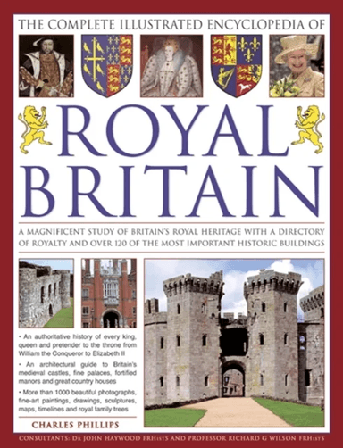 The Complete Illustrated Encyclopedia of Royal Britain av Charles Phillips