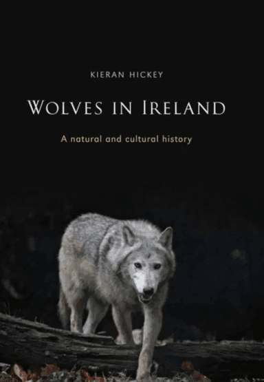 Wolves in Ireland av Kieran Hickey