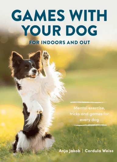Games With Your Dog av Anja Jakob, Cordula Weiss