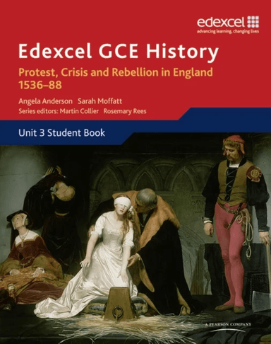 Edexcel GCE History A2 Unit 3 A1 Protest, Crisis and Rebellion in England 1536-88 av Angela Anderson, Sarah Moffatt