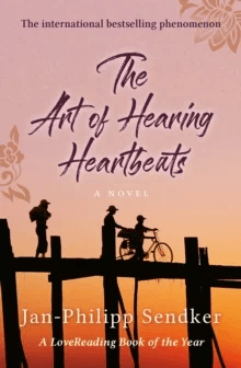 The Art of Hearing Heartbeats av Jan-Philipp Sendker