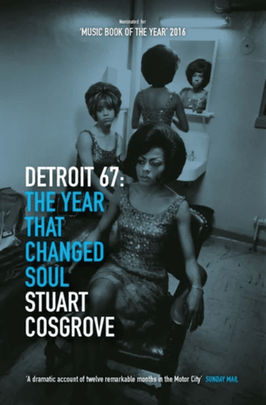 Detroit 67 av Stuart Cosgrove