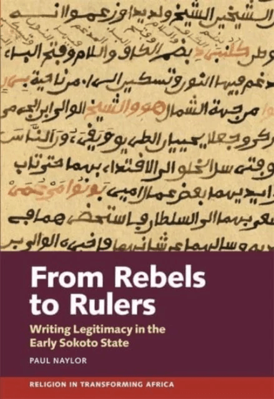 From Rebels to Rulers av Paul (Person) Naylor