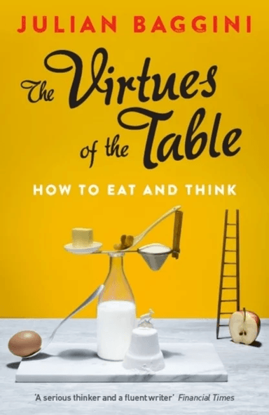 The Virtues of the Table av Julian Baggini