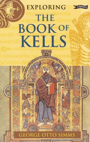 Exploring the Book of Kells av George Otto Simms