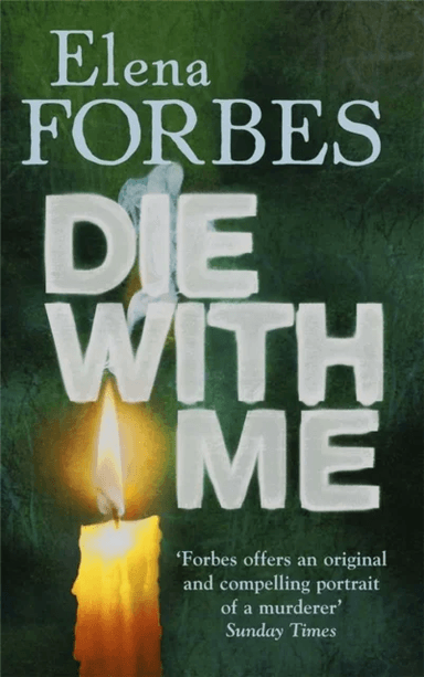 Die With Me av Elena Forbes, Quercus