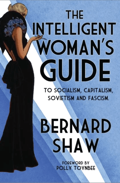 The Intelligent Woman's Guide av Bernard Shaw