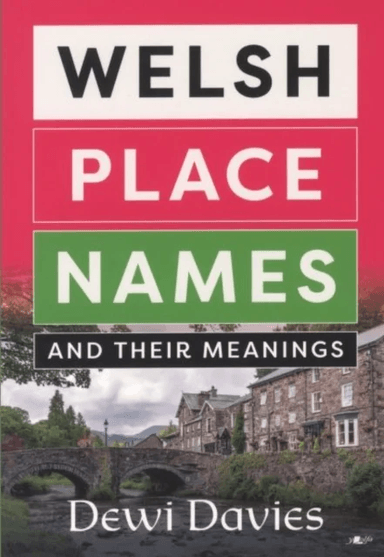Welsh Place Names and Their Meanings av Dewi Davies