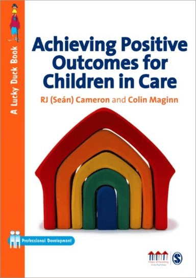 Achieving Positive Outcomes for Children in Care av R J Cameron, Colin Maginn