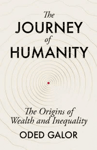 The Journey of Humanity: The Origins of Wealth and av Oded Galor