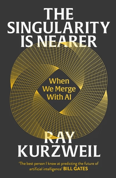 The Singularity is Nearer av Ray Kurzweil