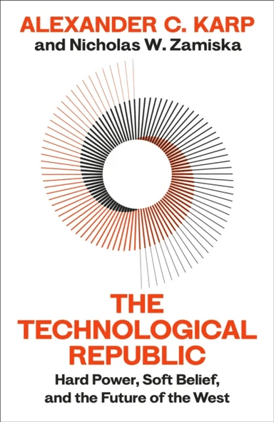 The Technological Republic av Alexander C.Karp, Nicholas W.Zamiska